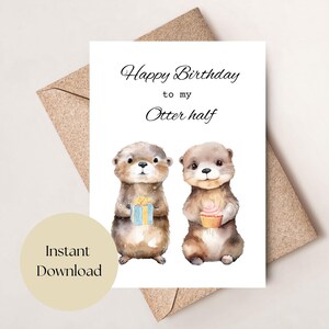 Carte d'anniversaire imprimable loutre, à ma moitié loutre, carte d'anniversaire animal chérubin, carte d'anniversaire pour un autre proche