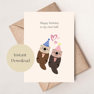 Printable Birthday Card for Significant Otter, Happy Birthday to My Otter Half Birthday Card, Punny Birthday Card, Cute Birthday Card