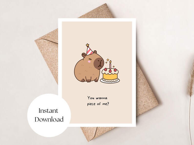 Printable Capybara Birthday Card, Cute You Want a Piece of Me Birthday ...