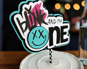 Blink and I'm One Cake Topper