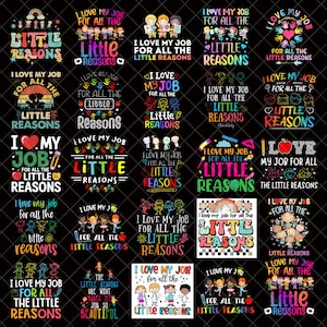 I Love My Job For All the Little Reasons png bundle, Sublimation Design, Teacher Digital File, Colorful Kids PNG, Preschool Graphic, Daycare