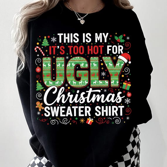 Too Hot Ugly Christmas Sweaters Funny Xmas Men Women Family PNG