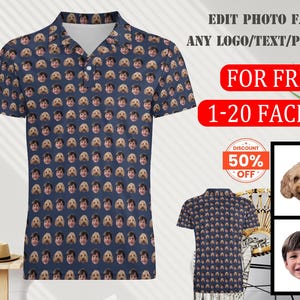 May include: A navy blue polo shirt with a pattern of repeated faces. The text "EDIT PHOTO FACES ANY LOGO/TEXT/PHOTO FOR FREE 1-20 FACES" is displayed above the shirt. A discount sign with the text "DISCOUNT 50% OFF" is displayed below the shirt. Two examples of the shirt with different faces are shown.