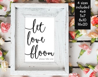 Let Love Bloom Wedding Favor Sign – Let Love Bloom Please Take One Sign – 4x6 | 5x7 | 8x10 | 16x20 – Printable Wedding Sign – DIY sign #b101