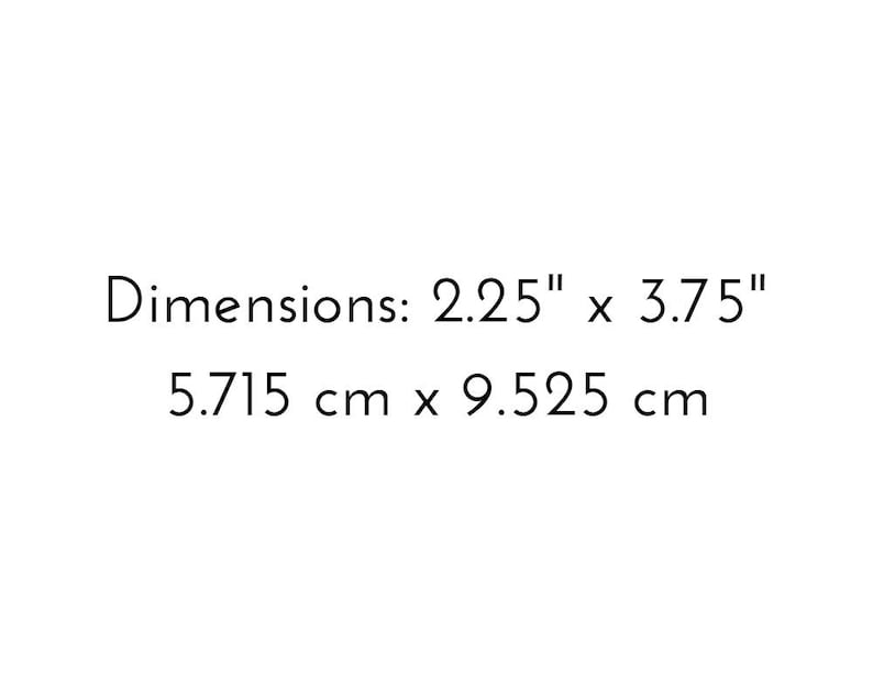 May include: Dimensions: 2.25" x 3.75" 5.715 cm x 9.525 cm