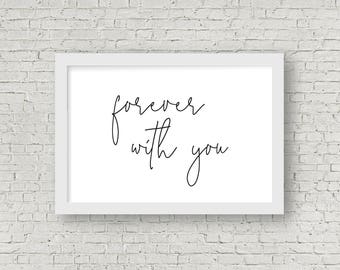 Forever with You Printable Wall Art | Minimalist Quote | 24x36 Poster | Black & White Bedroom Wall Decor | Digital Download | Gift for Her