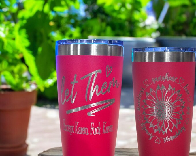 The ‘Let Them… Except Karen’ Tumbler: Sip Class, Spill Sass