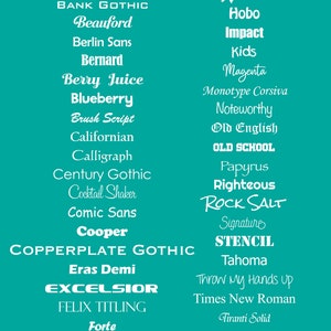 May include: A teal background displays a variety of font styles in white. The fonts include Arial, Aurora, Bank Gothic, Beauford, Berlin Sans, Bernard, Berry Juice, Blueberry, Brush Script, Californian, Calligraph, Century Gothic, Cocktail Shaker, Comic Sans, Cooper, Copperplate Gothic, Eras Demi, Excelsior, Felix Titling, Forte, Freehand, Gunship, Harrington, Headster, Hobo, Impact, Kids, Magenta, Monotype Corsiva, Noteworthy, Old English, Old School, Papyrus, Righteous, Rock Salt, Signature, Stencil, Tahoma, Throw My Hands Up, Times New Roman, Tiranti Solid, Wide Latin, and Winchester.