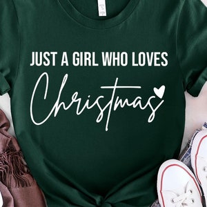 Just A Girl Who Loves Christmas, Women's Christmas Sweatshirt, Christmas Gift Shirt, Christmas Lover Shirt, Holiday Winter Shirt, Xmas Shirt