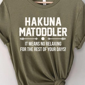 Hakuna Ma Toddler Shirt, Shirt For Toddler Mom, Toddler Mom Shirt, Gift For Toddler Mom, Shirt For Mom, Funny Shirt For Mom, Gift For Mom