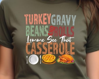 Turkey Gravy Beans And Rolls Let Me See That Casserole Shirt, Thanksgiving Sweatshirt, Thanksgiving Shirt, Fall Sweatshirt,Fall Shirt,Turkey