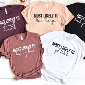Bachelorette Party Shirts, Most Likely To Shirt , Bridal Party Shirt, Wine Bachelorette Shirts, Most Likely To Bachelorette Shirts,Party Tee