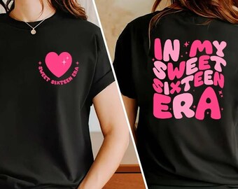 In My Sweet Sixteen Era Shirt, Sweet 16 Shirt, 16th Birthday Gift, 16 Birthday Party Shirt,Sweet 16 Squad Shirt,Birthday Shirt,Birthday Gift