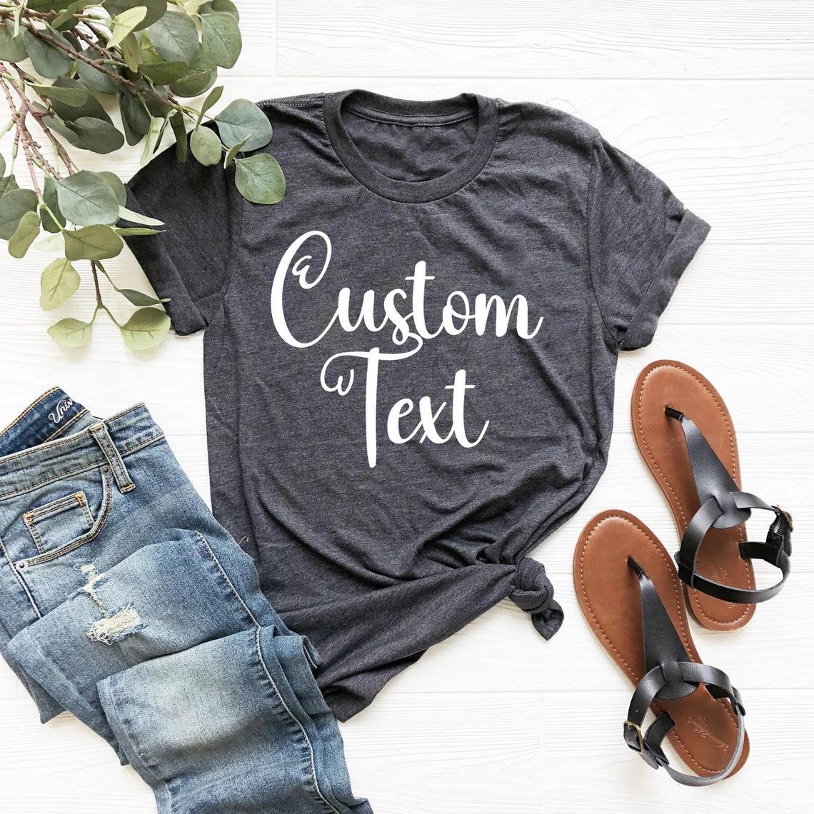 Custom Shirt, Custom Text Shirt, Custom T-shirt, Personalized T-shirt ...