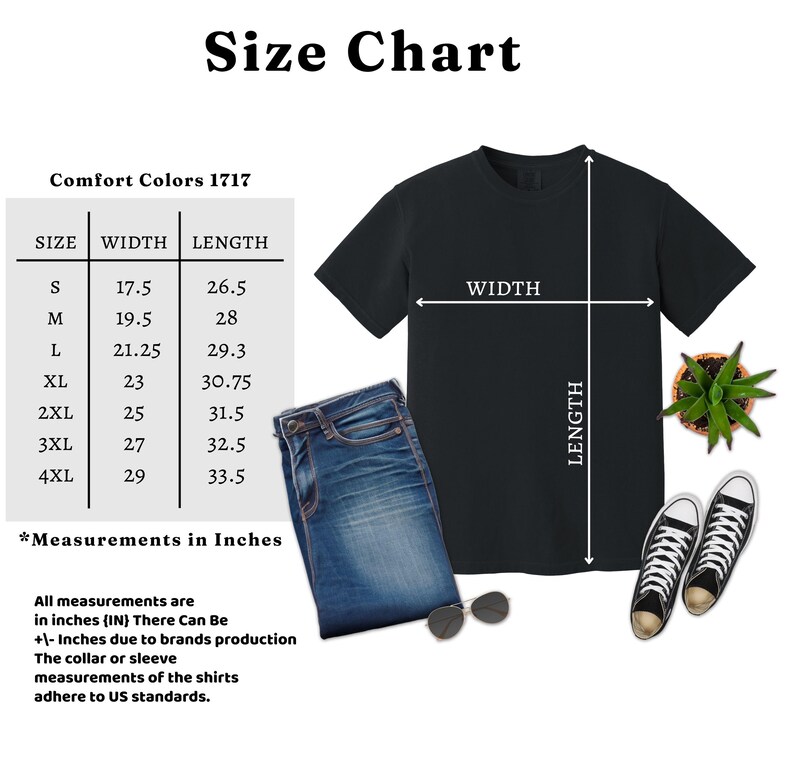 May include: A black t-shirt size chart for Comfort Colors 1717, displaying width and length measurements in inches for sizes S through 4XL. The graphic includes a black t-shirt, blue jeans, sunglasses, a small succulent plant, and black sneakers.