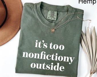 Comfort Colors® Booktrovert Shirt, Too Nonfictiony Outside T-Shirt, Book Lover Tee, Book Club Shirt, Fiction Reader Gift, Bookworm Librarian