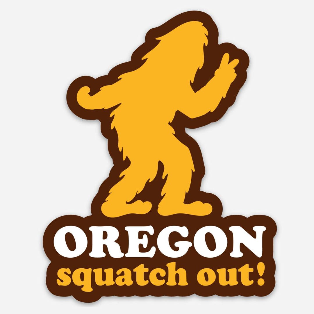 Squatch Out Oregon Bigfoot Sticker - Etsy