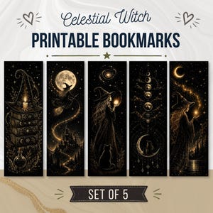 May include: A set of five printable bookmarks titled Celestial Witch Printable Bookmarks. Each bookmark features a black background with gold-toned illustrations of witches, moons, stars, books, cats, and celestial patterns in a vertical layout.