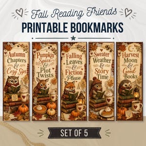 May include: A set of five printable bookmarks titled Fall Reading Friends. Each bookmark features autumn-themed illustrations of animals reading books, including an owl, deer, fox, squirrel, and hedgehog, alongside pumpkins, mugs, and fall foliage.