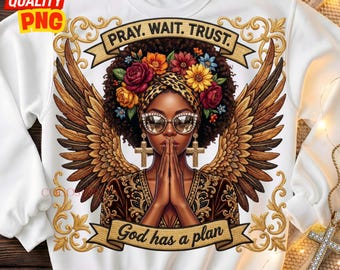 Pray Wait Trust PNG: Christian Angel Wings, God Has a Plan Design, Faith Rhinestone Style Faux Embroidery, Digital Download