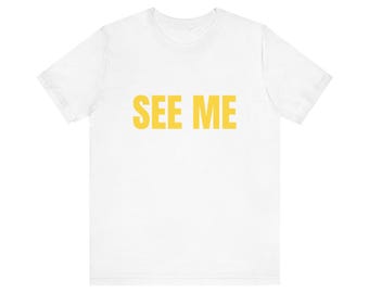 See Me | Unisex Down Syndrome Awareness Shirt