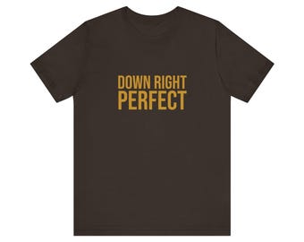 Down Right Perfect | Unisex Down Syndrome Awareness Shirt