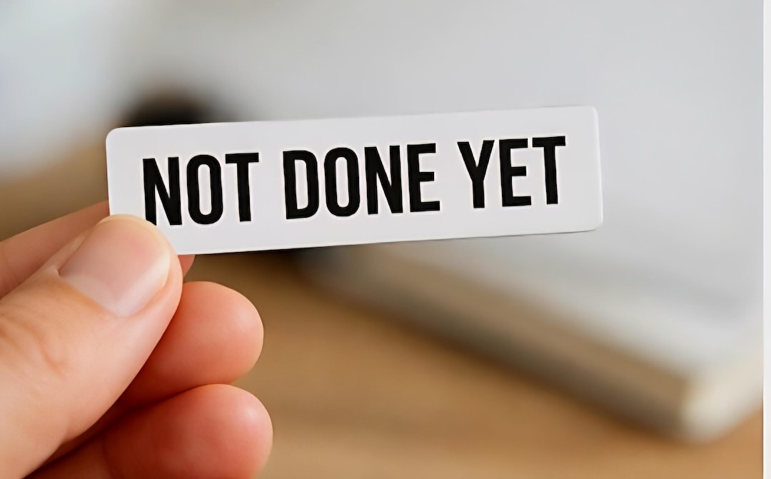 Not Done Sticker Not Done Yet - Etsy