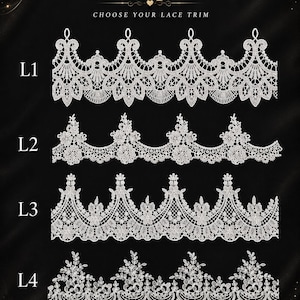 May include: A selection of four white lace trim options labeled L1, L2, L3, and L4 on a black background. The text at the top reads Lace Options and Choose Your Lace Trim. Each row displays a distinct white floral and geometric lace pattern.