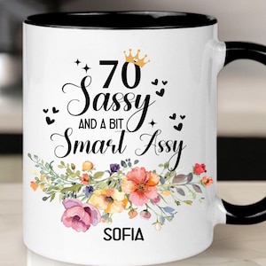 70th Birthday Mug Personalized, Seventy Sassy and a Bit Smart Assy Coffee Cup for Women, Gift Ideas for Turning 70 Years Old, 70th Bday Mug