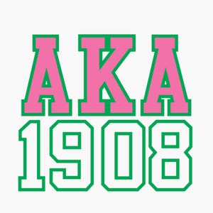 May include: Pink and green letters spelling "AKA" with the year "1908" below.