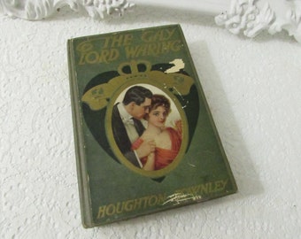 The Gay Lord Waring - 1910 printing of this Tale of Scandal, romance, and adventure.