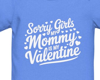 Sorry Girls My Mommy Is My Valentine, Baby Onesie, Infant Outfit, Baby Shower Gift, Baby Announcement Outfit - Baby Short Sleeve One Piece