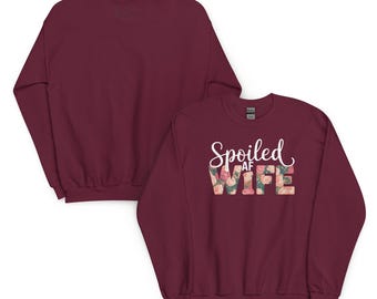 Spoiled AF Wife Sweatshirt: Funny Wife Gift, Mother's Day Present