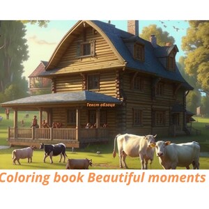 May include: A coloring book illustration of a wooden house with a porch and cows in a field. The text "Text of the paragraph" is visible on the house. The title "Coloring book Beautiful moments" is at the bottom of the image.