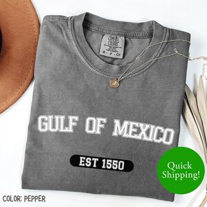 Chemise Comfort Colors Golfe du Mexique Est. Carte vintage 1550 avec satire subtile anti-atout, plage mexicaine et t-shirt libéral de la côte du golfe du Mexique