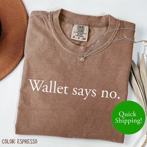Comfort Colors® Brieftasche sagt nein, Frauen Sarkasmus T-Shirt, Trendy Shirt, lustiges Mädchen T-Shirt, Humor Shirt für Freundin, Schwestern und Best Friends Geschenk