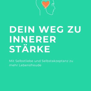 Op de afbeelding: Een turquoise poster met witte tekst die "DEIN WEG ZU INNERER STÄRKE" en "Mit Selbstliebe und Selbstakzeptanz zu mehr Lebensfreude" luidt. De poster toont ook een witte omtrek van een menselijk hoofd met een hart erin. Onderaan de poster bevindt zich een rechthoekige oranje balk met de tekst "MINDELEVATE" in wit.