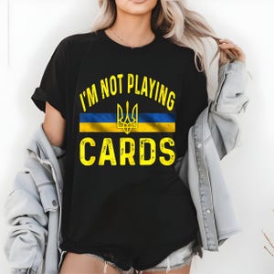 Ich spiele keine Karten Shirt, Zelensky Zitat T-Shirt, Ukraine Unterstützung Shirt, Pro-Ukraine Kleidung, Motivationsgeschenk für Ukrainer, Zelenskyy