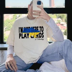 Ich bin nicht hier, um Karten zu spielen Shirt, Zelenskyy Zitat T-Shirt, Ukraine Support Shirt, Pro-Ukraine-Kleidung, Motivationsgeschenk für die Ukrainer