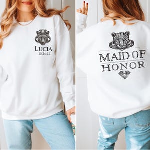 Custom Maid of Honor Sweatshirt: Bridesmaid Proposal Gift