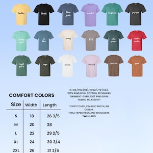 May include: A collection of Comfort Colors t-shirts in various colors, including butter, black, and blue jean. The image also displays a size chart with measurements in inches for width and length. The shirts are made of ring-spun cotton.