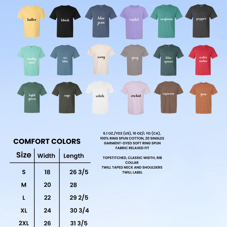 May include: A collection of Comfort Colors t-shirts in various colors, including butter, black, and blue jean. The image also displays a size chart with measurements in inches for width and length. The shirts are made of ring-spun cotton.