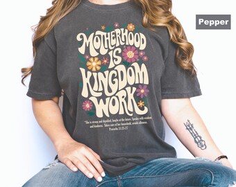 Comfort Colors Christian Mom T-Shirt: Motherhood is Kingdom Work