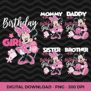 May include: Digital download featuring Minnie and Mickey Mouse designs for a birthday theme. The design includes Minnie Mouse with a pink polka dot dress and bow, and Mickey Mouse. Text includes "Birthday Girl", "Mommy", "Daddy", "Sister", and "Brother".