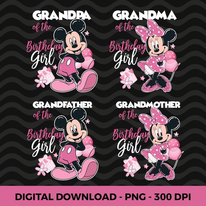 May include: Digital download featuring Mickey and Minnie Mouse designs for a birthday celebration. The image includes the phrases "Grandpa of the Birthday Girl," "Grandma of the Birthday Girl," "Grandfather of the Birthday Girl," and "Grandmother of the Birthday Girl."