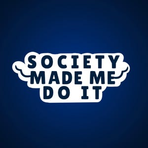 Sociologiesticker - 'Society Made Me Do It'-ontwerp, voor studenten, professoren, activisten, liefhebbers van sociale wetenschappen die van humor houden, inzicht!