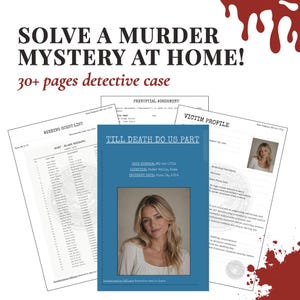May include: A collection of detective case files with the text "SOLVE A MURDER MYSTERY AT HOME!" and "30+ pages detective case." Includes a victim profile, wedding guest list, and a case file titled "TILL DEATH DO US PART."