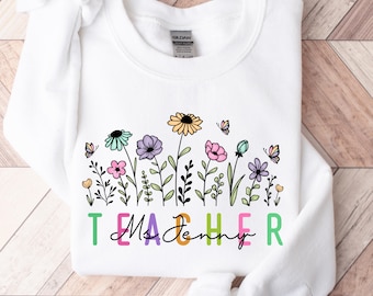 Personalized Floral Teacher Sweatshirt, Custom Teacher Name Crewneck, Wildflower Teacher Gift, Teacher Appreciation Sweatshirt