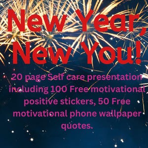 Op de afbeelding: Nieuwjaar, nieuw jij! Een 20 pagina's tellende presentatie over zelfzorg met 100 gratis motiverende positieve stickers, 50 gratis motiverende telefoonachtergronden.