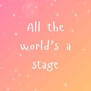 All the world’s a stage - Literary Print